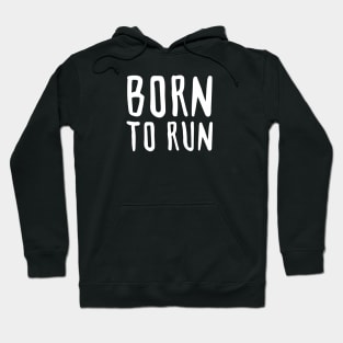 Born to Run Hoodie